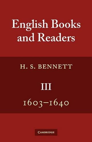 English Books and Readers 1603-1640: Being a Study in the History of the Book Trade in the Reigns of James I and Charles I - English Books and Readers 3 Volume Set (Paperback)