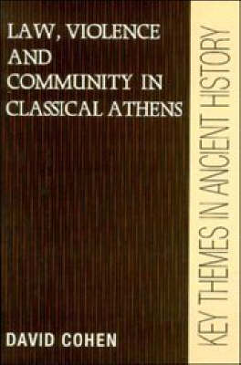 Key Themes in Ancient History: Law, Violence, and Community in Classical Athens (Paperback)