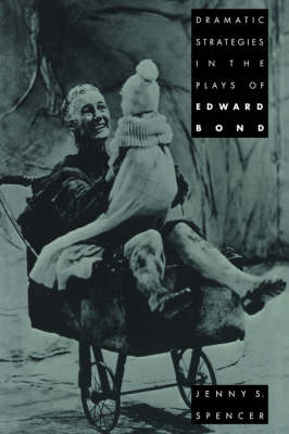 Dramatic Strategies in the Plays of Edward Bond (Hardback)