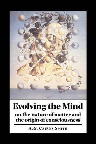 Evolving the Mind: On the Nature of Matter and the Origin of Consciousness (Hardback)