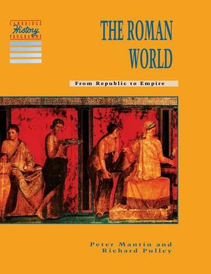Cover Cambridge History Programme Key Stage 3: The Roman World: From Republic to Empire