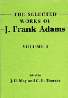 The Selected Works of J. Frank Adams: Volume 1: v. 1 (Hardback)