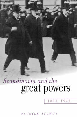 Scandinavia and the Great Powers 1890-1940 (Hardback)