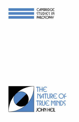 Cambridge Studies in Philosophy: The Nature of True Minds (Hardback)