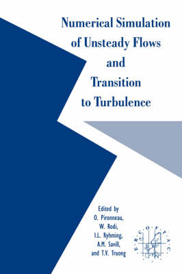 Numerical Simulation of Unsteady Flows and Transition to Turbulence (Hardback)