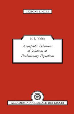 Asymptotic Behaviour of Solutions of Evolutionary Equations - Lezioni Lincee (Paperback)