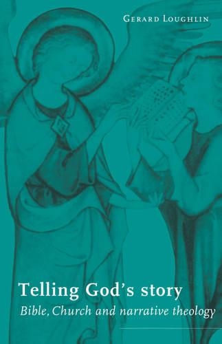 Telling God's Story: Bible, Church and Narrative Theology (Hardback)