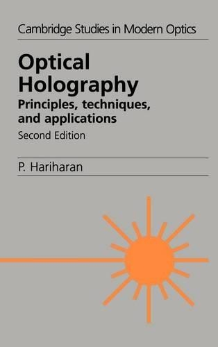 Optical Holography: Principles, Techniques and Applications - Cambridge Studies in Modern Optics 20 (Hardback)