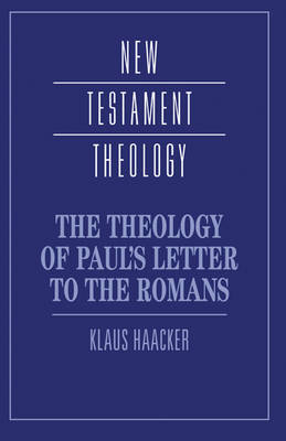 The Theology of Paul's Letter to the Romans - New Testament Theology (Hardback)