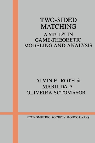 Two-Sided Matching: A Study in Game-Theoretic Modeling and Analysis - Econometric Society Monographs (Paperback)