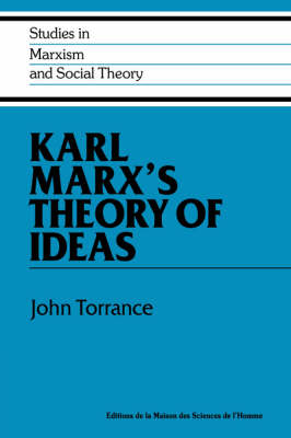 Karl Marx's Theory of Ideas - Studies in Marxism and Social Theory (Hardback)