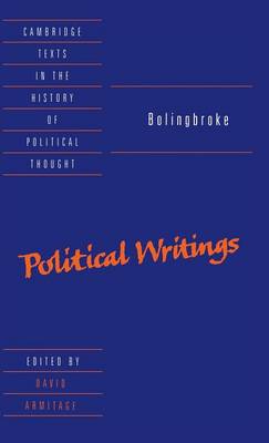 Bolingbroke: Political Writings - Cambridge Texts in the History of Political Thought (Hardback)