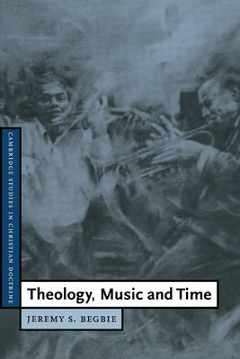 Cover Cambridge Studies in Christian Doctrine: Theology, Music and Time Series Number 4