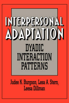Interpersonal Adaptation: Dyadic Interaction Patterns (Hardback)