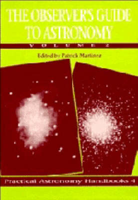 The Practical Astronomy Handbooks The Observer's Guide to Astronomy: Series Number 4: Volume 2 (Hardback)