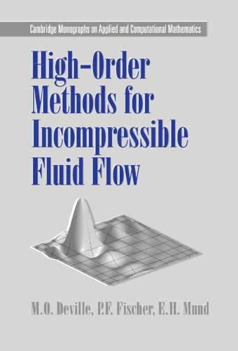 High-Order Methods for Incompressible Fluid Flow - Cambridge Monographs on Applied and Computational Mathematics 9 (Hardback)