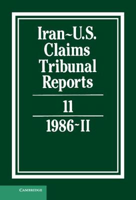 Iran-U.S. Claims Tribunal Reports: Volume 11 (Hardback)