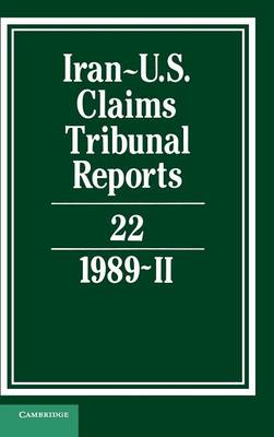 Iran-U.S. Claims Tribunal Reports Iran-US Claims Tribunal Reports: Volume 22 (Hardback)