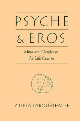 Psyche and Eros: Mind and Gender in the Life Course (Paperback)