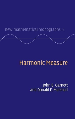 Harmonic Measure - New Mathematical Monographs 2 (Hardback)