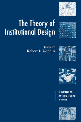The Theory of Institutional Design - Theories of Institutional Design (Hardback)