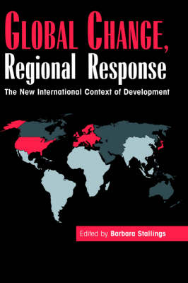 Global Change, Regional Response: The New International Context of Development (Hardback)