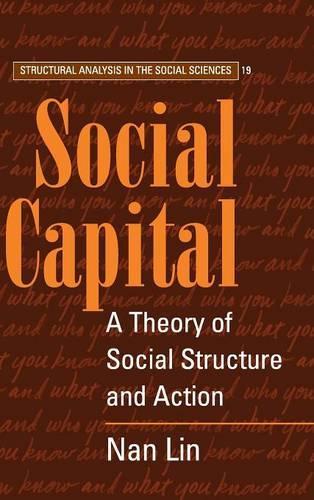 Social Capital: A Theory of Social Structure and Action - Structural Analysis in the Social Sciences 19 (Hardback)
