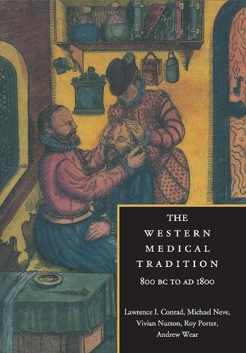 The Western Medical Tradition: 800 BC to AD 1800 (Paperback)