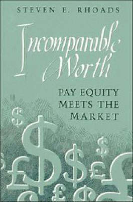 Incomparable Worth: Pay Equity Meets the Market (Paperback)
