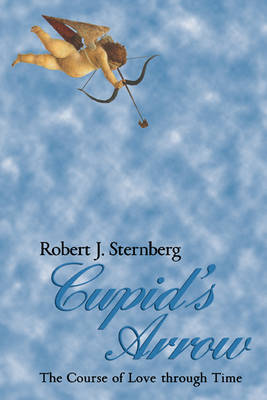 Cupid's Arrow: The Course of Love through Time (Paperback)