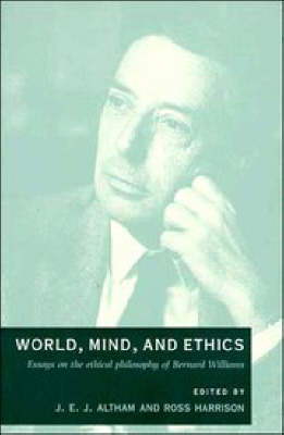 World, Mind, and Ethics: Essays on the Ethical Philosophy of Bernard Williams (Paperback)