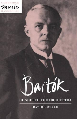 Bartok: Concerto for Orchestra - Cambridge Music Handbooks (Hardback)