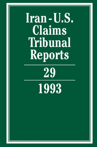 Iran-U.S. Claims Tribunal Reports: Volume 29 - Iran-U.S. Claims Tribunal Reports (Hardback)