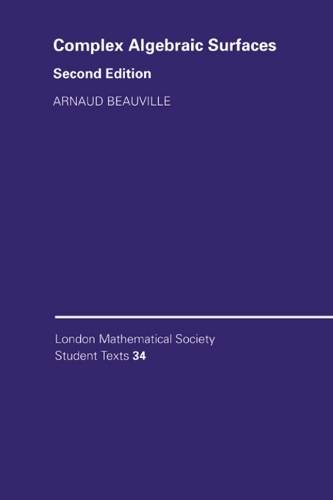 Complex Algebraic Surfaces - London Mathematical Society Student Texts 34 (Paperback)