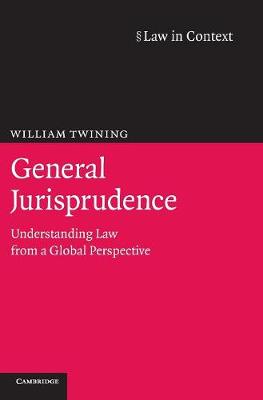 General Jurisprudence: Understanding Law from a Global Perspective - Law in Context (Hardback)