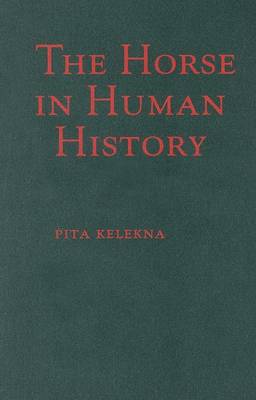 The Horse in Human History (Hardback)