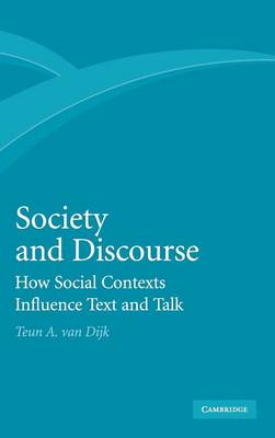 Society and Discourse: How Social Contexts Influence Text and Talk (Hardback)