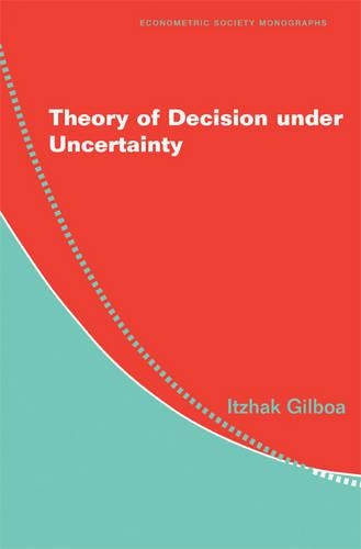 Theory of Decision under Uncertainty - Econometric Society Monographs 45 (Hardback)