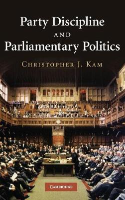 Party Discipline and Parliamentary Politics (Hardback)