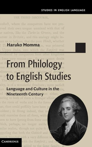 Studies in English Language: From Philology to English Studies: Language and Culture in the Nineteenth Century (Hardback)