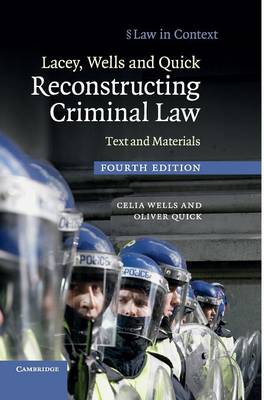 Lacey, Wells and Quick Reconstructing Criminal Law: Text and Materials - Law in Context (Hardback)