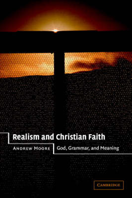 Realism and Christian Faith: God, Grammar, and Meaning (Paperback)