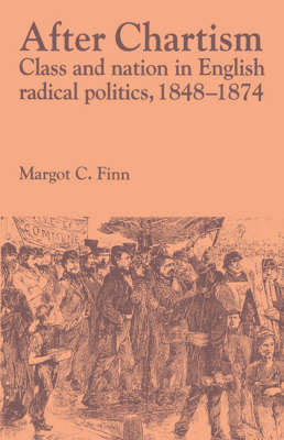 After Chartism: Class and Nation in English Radical Politics 1848–1874 - Past and Present Publications (Paperback)