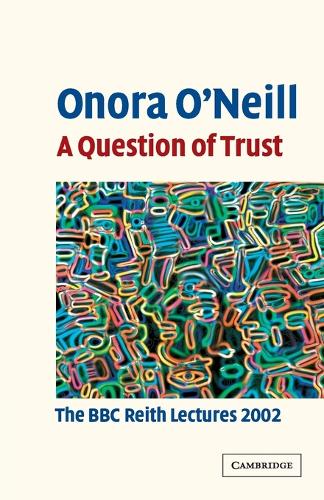 A Question of Trust: The BBC Reith Lectures 2002 (Paperback)
