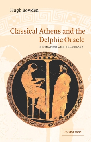 Classical Athens and the Delphic Oracle: Divination and Democracy (Paperback)