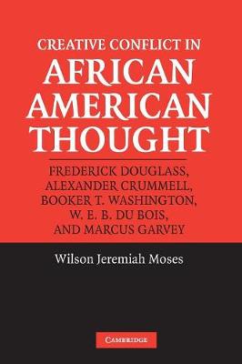 Creative Conflict in African American Thought (Paperback)