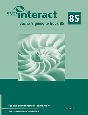 SMP Interact Teacher's Guide to Book 8S: for the Mathematics Framework - SMP Interact for the Framework (Paperback)