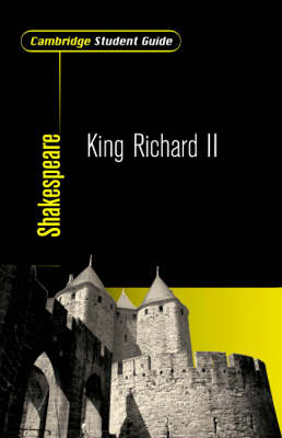 Cambridge Student Guide to King Richard II - Cambridge Student Guides (Paperback)