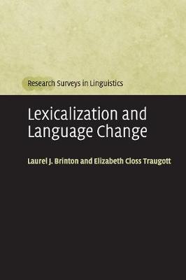 Research Surveys in Linguistics: Lexicalization and Language Change (Paperback)