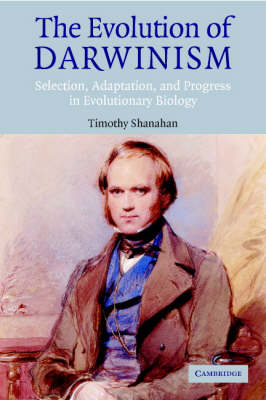 The Evolution of Darwinism: Selection, Adaptation and Progress in Evolutionary Biology (Paperback)